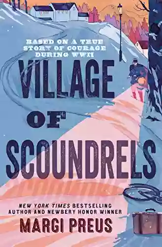 Village Of Scoundrels Margi Preus