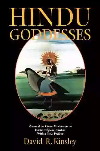 Hindu Goddesses: Visions Of The Divine Feminine In The Hindu Religious Tradition (Hermeneutics: Studies In The History Of Religions 12)