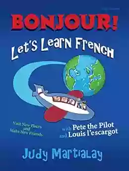 Bonjour Let S Learn French: Visit New Places And Make New Friends