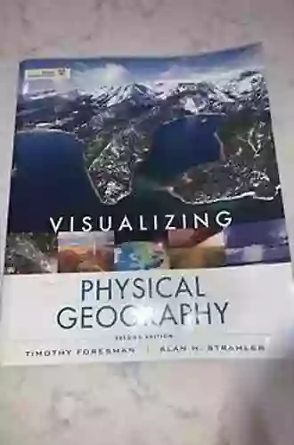 Visualizing Physical Geography 2nd Edition