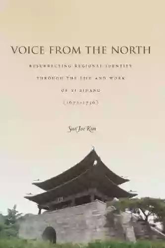 Voice From The North: Resurrecting Regional Identity Through The Life And Work Of Yi Sihang (1672 1736)