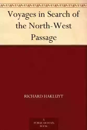 Voyages In Search Of The North West Passage