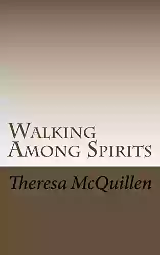 Walking Among Spirits John N Maclean