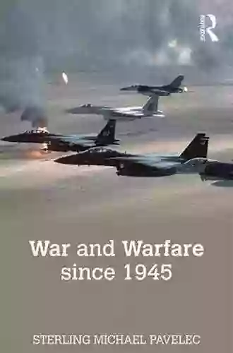 War And Warfare Since 1945 (The Making Of The Contemporary World)