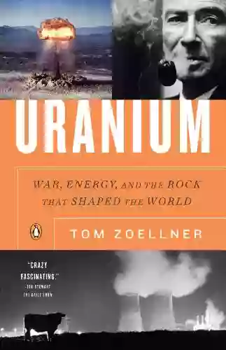 Uranium: War Energy And The Rock That Shaped The World