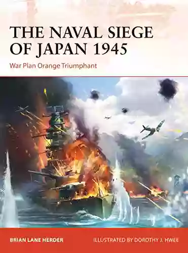 The Naval Siege Of Japan 1945: War Plan Orange Triumphant (Campaign 348)