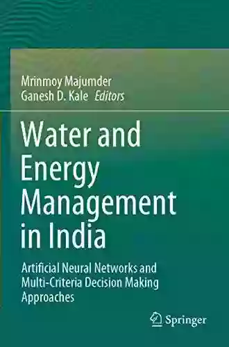 Water And Energy Management In India: Artificial Neural Networks And Multi Criteria Decision Making Approaches