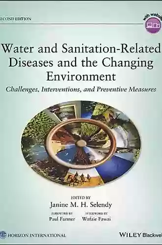 Water And Sanitation Related Diseases And The Environment: Challenges Interventions And Preventive Measures