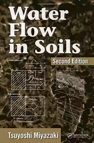 Water Flow In Soils (Books In Soils Plants And The Environment 112)