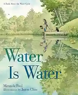 Water Is Water: A About The Water Cycle