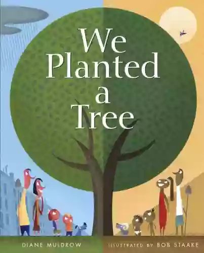 We Planted a Tree Diane Muldrow