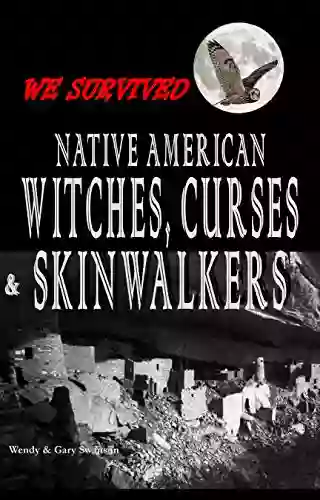 We Survived Native American Witches Curses Skinwalkers