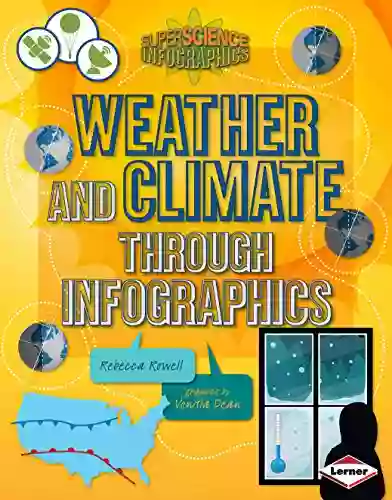 Weather And Climate Through Infographics (Super Science Infographics)