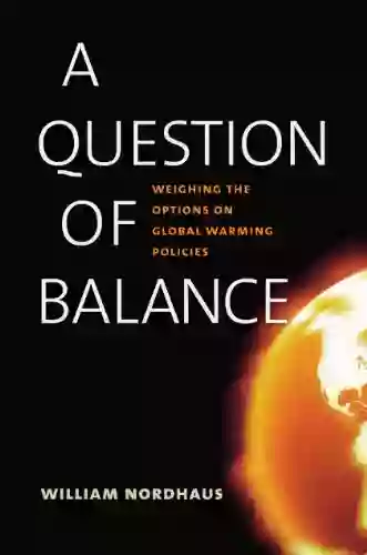 A Question Of Balance: Weighing The Options On Global Warming Policies