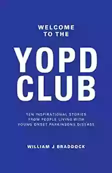 Welcome To The YOPD Club: 10 Inspirational Stories From 10 People Living With Young Onset Parkinson s Disease