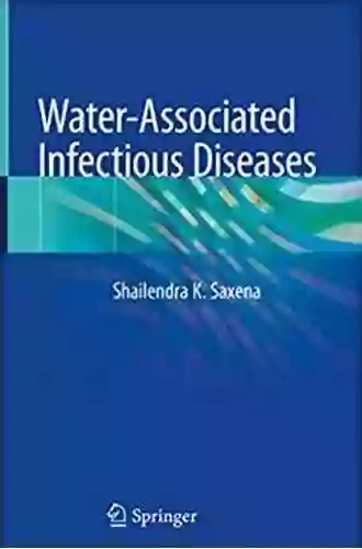 Water Associated Infectious Diseases Shailendra K Saxena