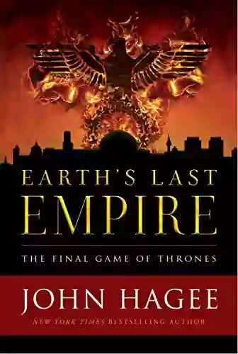 Earth S Last Empire: The Final Game Of Thrones