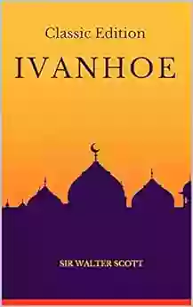 IVANHOE Classic Edition: With Original Illustrations