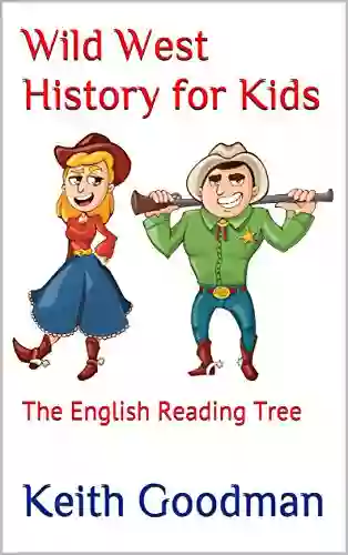 Wild West History For Kids: The English Reading Tree