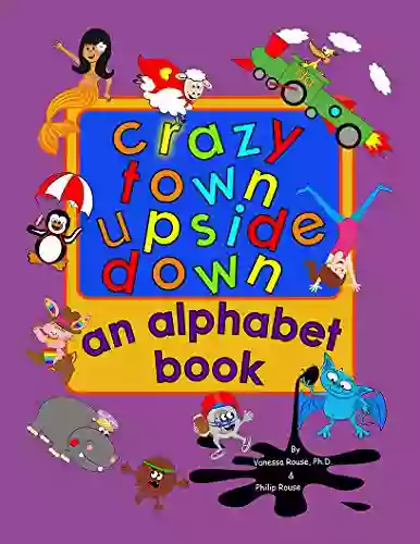 Crazy Town Upside Down: An Alphabet