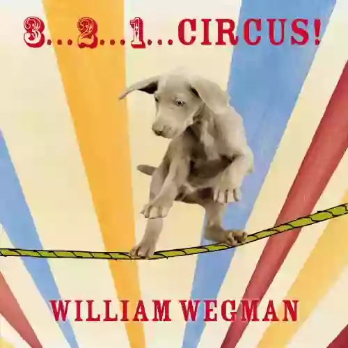 3 2 1 Circus William Wegman