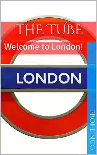 The Tube: Welcome to London