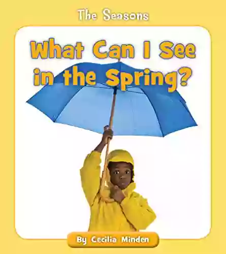 What Can I See in the Spring? (The Seasons)