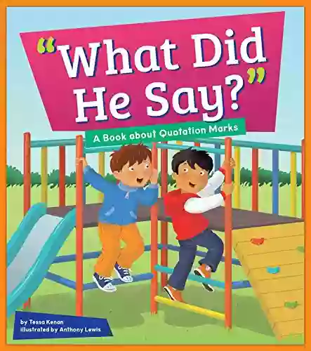 What Did He Say? : A About Quotation Marks (Punctuation Station)