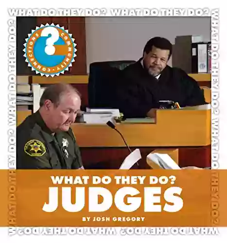 What Do They Do? Judges (Community Connections: What Do They Do?)