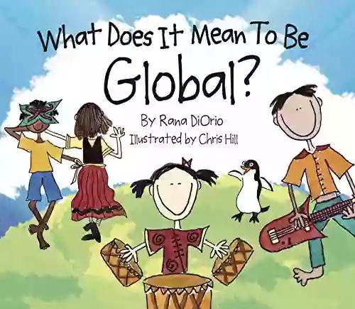 What Does It Mean To Be Global? (What Does It Mean To Be ?)