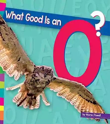 What Good Is An O? (Vowels)