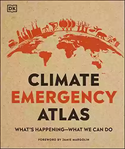 Climate Emergency Atlas: What S Happening What We Can Do