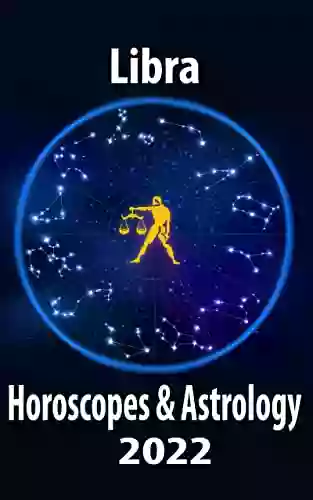 LIBRA Horoscope Astrology 2022: What Is My Zodiac Sign By Date Of Birth And Time Tarot Reading Horoscope Personality Love Job Finances 10 Things 2022 (world Predictions For 2022 7)