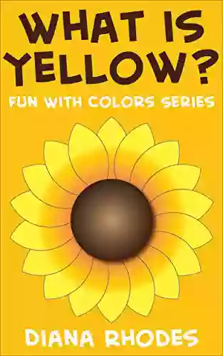 What Is Yellow? (Fun With Colors)