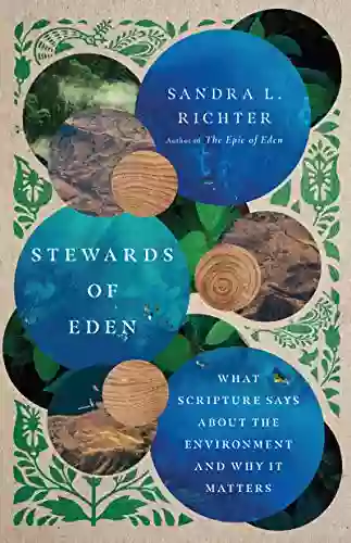 Stewards Of Eden: What Scripture Says About The Environment And Why It Matters