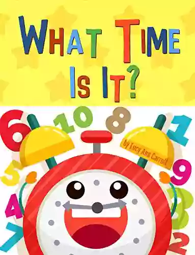 What Time Is It?: Fun Easy Way to Teach Your Child to Tell Time For Kids 1 5 Years Old (Funny Children s for Kindergarten Preschool Prep Success Numbers and Counting ) (Fun Easy Numbers)