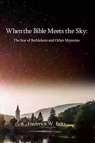 When the Bible Meets the Sky: The Star of Bethlehem and Other Mysteries