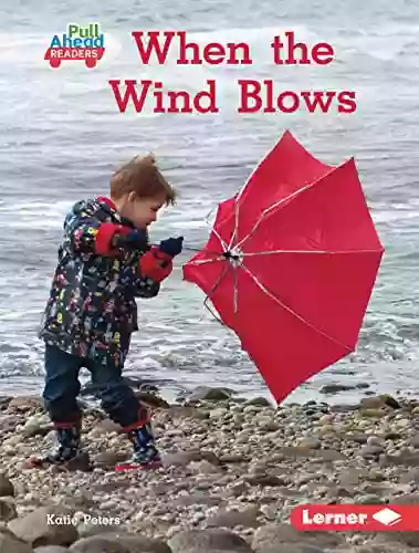 When The Wind Blows (Let S Look At Weather (Pull Ahead Readers Nonfiction))