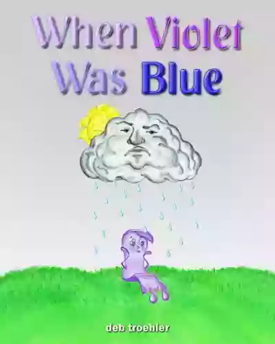 When Violet Was Blue Deb Troehler