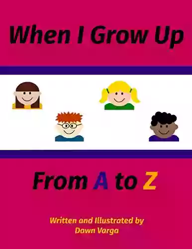 When I Grow Up: From A To Z