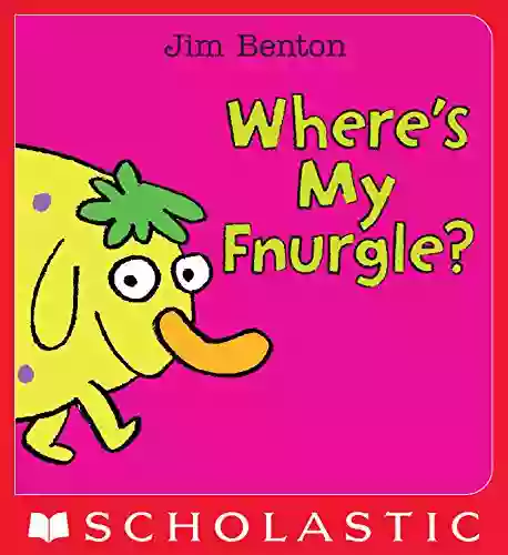 Where S My Fnurgle? Jim Benton