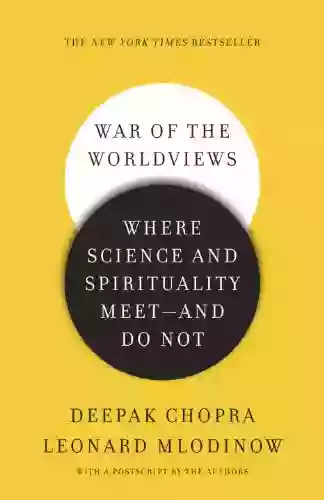 War Of The Worldviews: Where Science And Spirituality Meet And Do Not