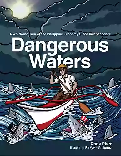 Dangerous Waters: A Whirlwind Tour Of The Philippine Economy Since Independence