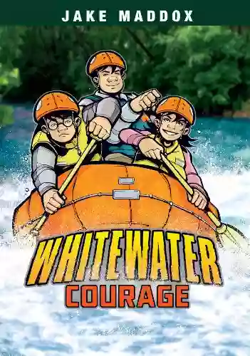 Whitewater Courage (Jake Maddox Sports Stories)