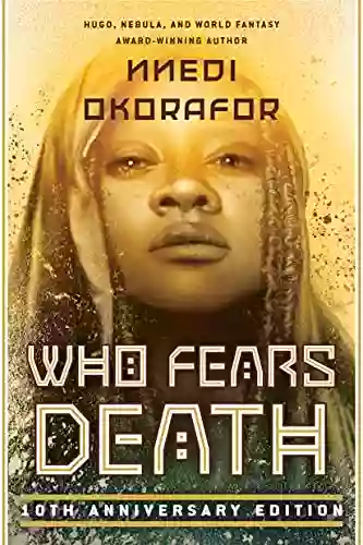 Who Fears Death Nnedi Okorafor