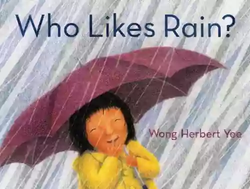 Who Likes Rain? Wong Herbert Yee