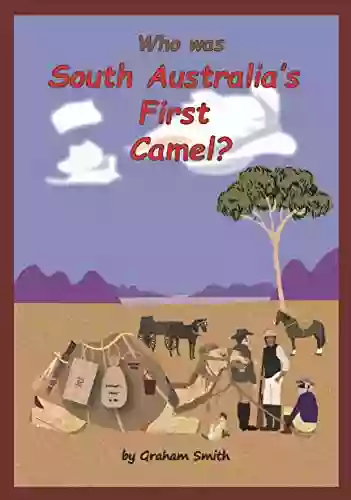 Who Was South Australia S First Camel?