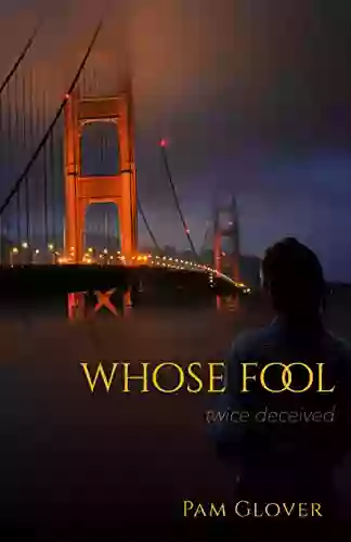 Whose Fool: Twice Deceived Pamela Glover