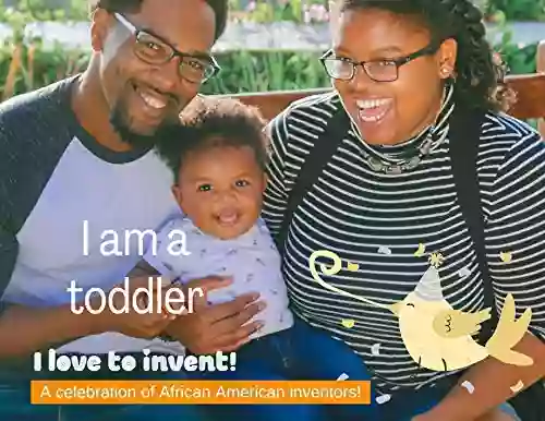 I am a toddler I love to invent : A New Mom s Journey (Rhythm of Reading 7)