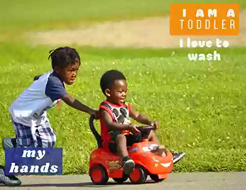 I Am A Toddler I Love To Wash My Hands : Healthy Habits